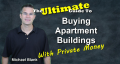 Michael Blank – The Ultimate Guide to Buying Apartment Buildings with Private Money